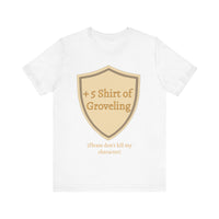 +5 Shirt of Groveling Tee